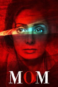 Mom (2017) Watch HD Movies