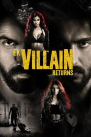 Ek Villain Returns (2022) Watch HD Movies