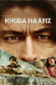 Khuda Haafiz (2020) Watch HD Movies