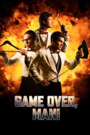 Game Over, Man! (2018) Watch HD Movies
