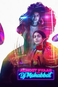 Almost Pyaar with DJ Mohabbat (2023) Watch HD Movies