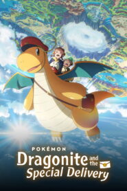 Pokémon: Dragonite and the Special Delivery (2025) Watch HD Movies