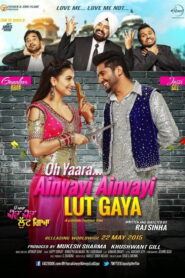 Oh Yaara Ainvayi Ainvayi Lut Gaya (2015) Watch HD Movies