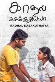 Kadhal Kasakuthaiya (2017) Watch HD Movies