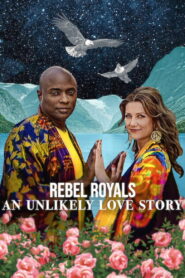 Rebel Royals: An Unlikely Love Story (2025) Watch HD Movies
