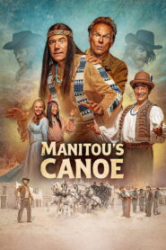Manitou’s Canoe (2025) Watch HD Movies