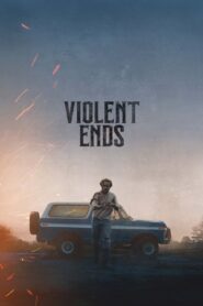 Violent Ends (2025) Watch HD Movies