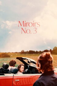 Miroirs No. 3 (2025) Watch HD Movies