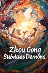 Zhou Gong Subdues Demons (2024) Watch HD Movies