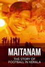 Maitanam – The Story of Football in Kerala (2022) Watch HD Movies