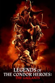 Legends of the Condor Heroes: The Gallants (2025) Watch HD Movies