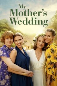 My Mother’s Wedding (2025) Watch HD Movies