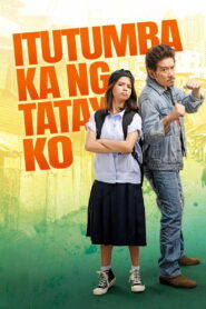 Itutumba Ka ng Tatay Ko (2024) Watch HD Movies
