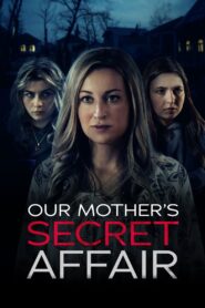 Our Mother’s Secret Affair (2024) Watch HD Movies