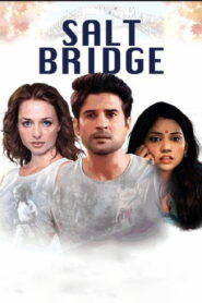 Salt Bridge (2019) Watch HD Movies
