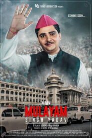 Main Mulayam Singh Yadav (2021) Watch HD Movies