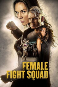 Female Fight Squad (2017) Watch HD Movies