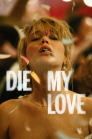 Die My Love (2025) Watch HD Movies
