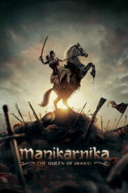 Manikarnika: The Queen of Jhansi (2019) Watch HD Movies