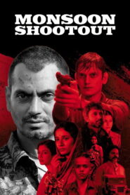 Monsoon Shootout (2017) Watch HD Movies