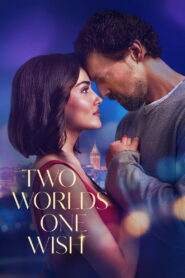 Two Worlds One Wish (2025) Watch HD Movies