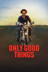 Only Good Things (2025) Watch HD Movies