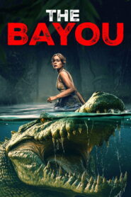 The Bayou (2025) Watch HD Movies