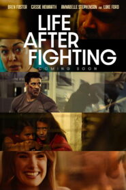 Life After Fighting (2024) Watch HD Movies