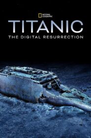 Titanic: The Digital Resurrection (2025) Watch HD Movies