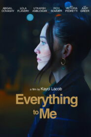 Everything to Me (2025) Watch HD Movies