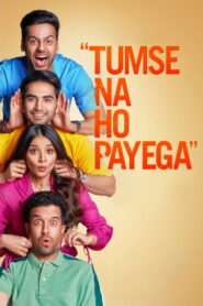 Tumse Na Ho Payega (2023) Watch HD Movies