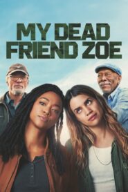 My Dead Friend Zoe (2024) Watch HD Movies