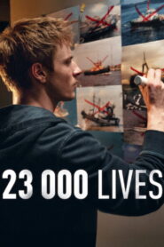 23 000 Lives (2026) Watch HD Movies