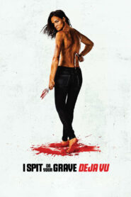 I Spit on Your Grave: Déjà Vu (2019) Watch HD Movies