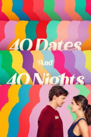40 Dates and 40 Nights (2026) Watch HD Movies
